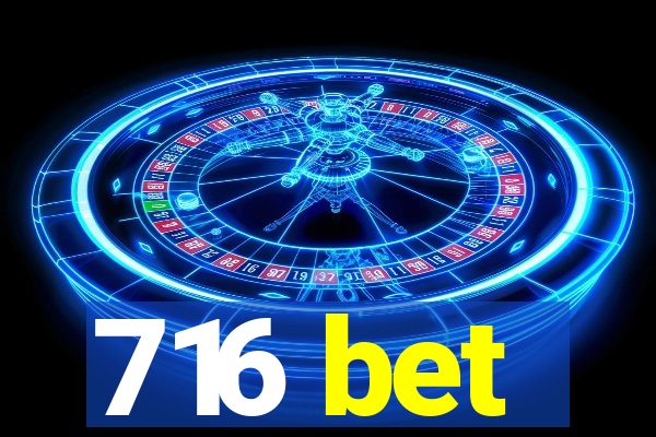 716 bet